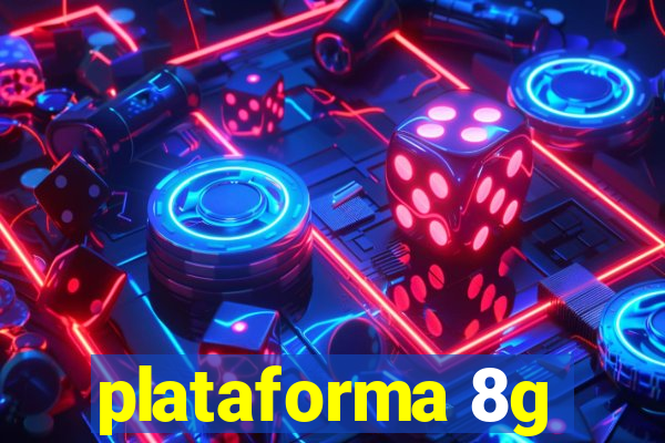 plataforma 8g